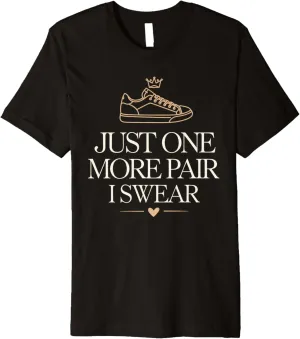 just one more pair i swear shirt Sneaker Head Sneakerhead Premium T-Shirt